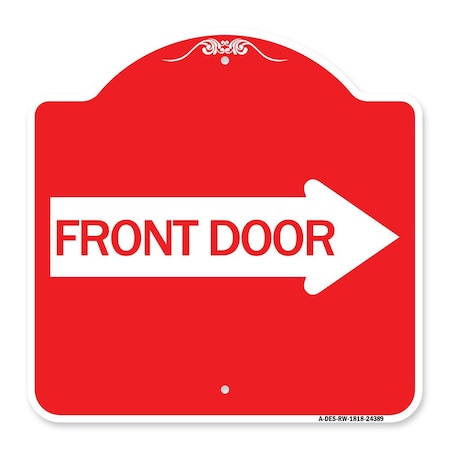Signmission Designer Series Front Door W/ Right Arrow, Red & White Aluminum Sign, 18" x 18", RW-1818-24389 A-DES-RW-1818-24389